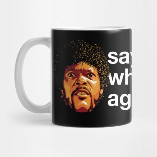 Say What Again Mug